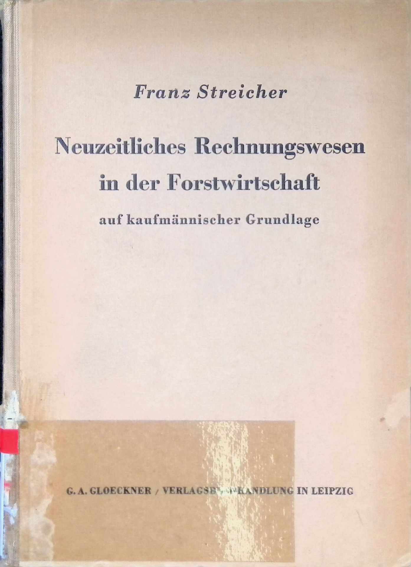 Neuzeitliches Rechnungswesen in der Forstwirtschaft auf kaufmännischer Grundlage