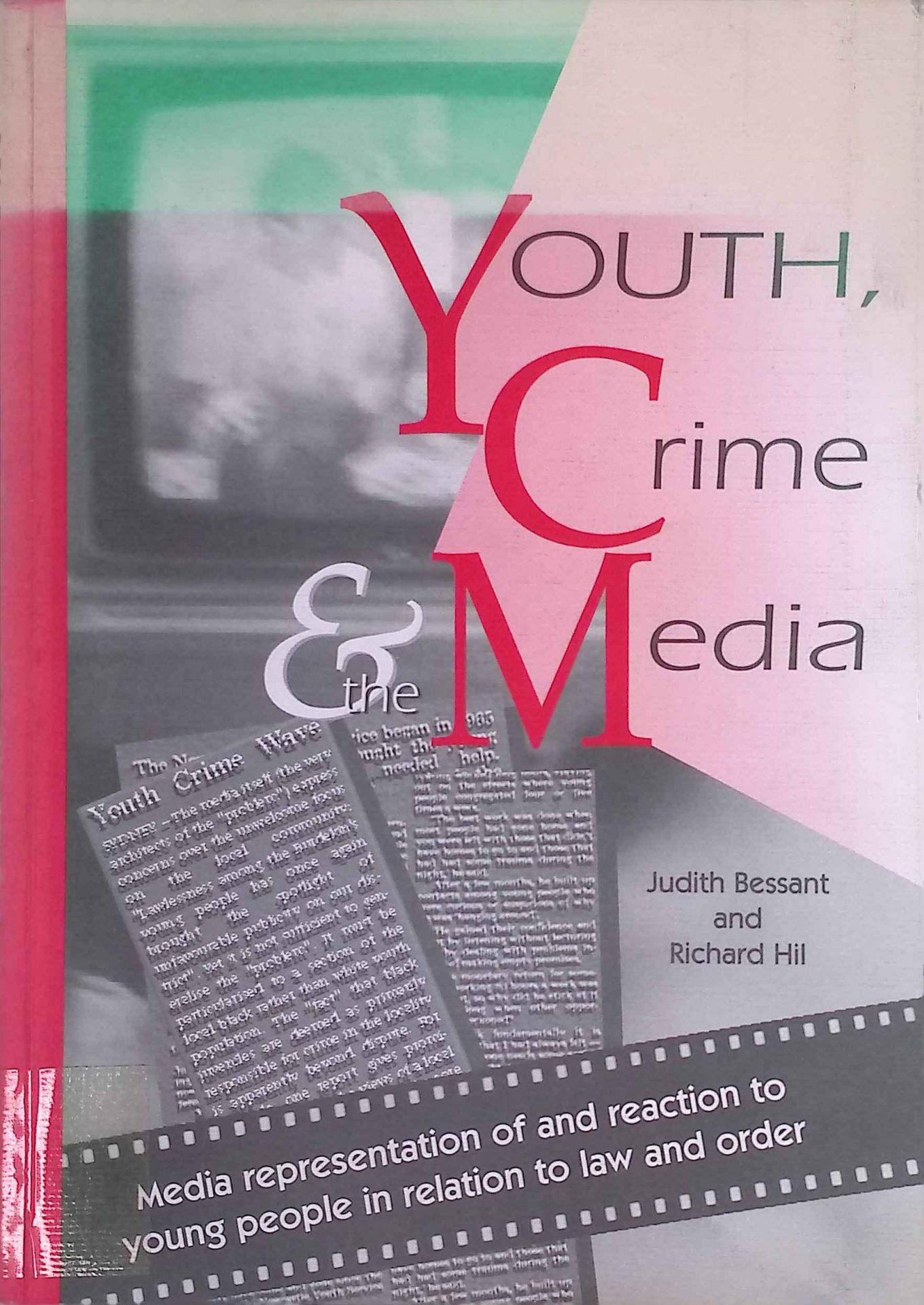 Youth, Crime & the Media. Media representation of and reaction to young people in relation to law and order
