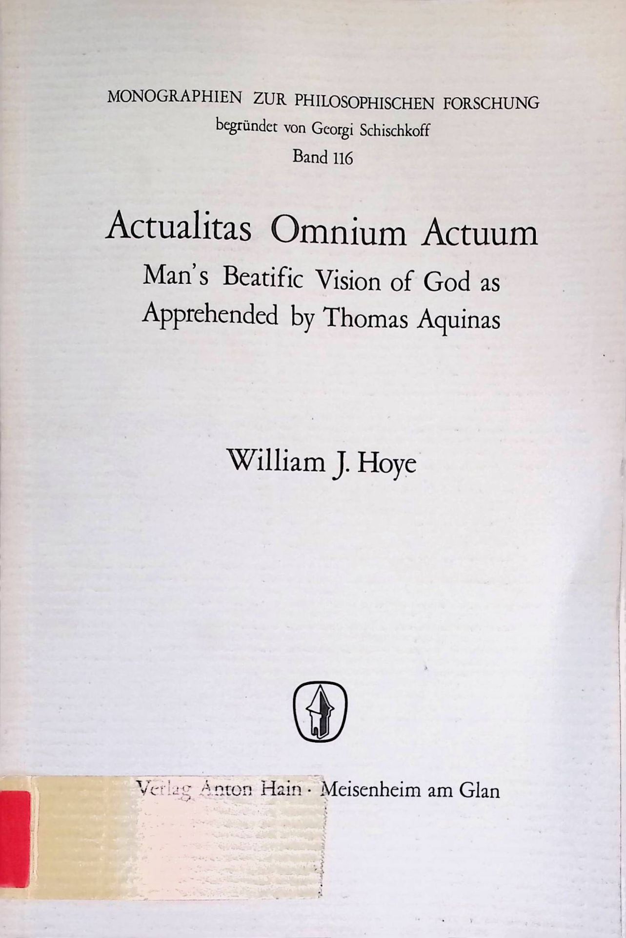 Actualitas omnium actuum : mans beatific vision of God as apprehended by Thomas Aquinas