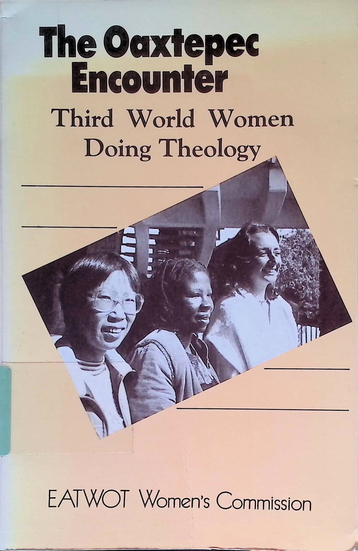 The Oaxtepec Encounter. Third World Women doing Theology. Papers from the Intercontinental Women's Conference