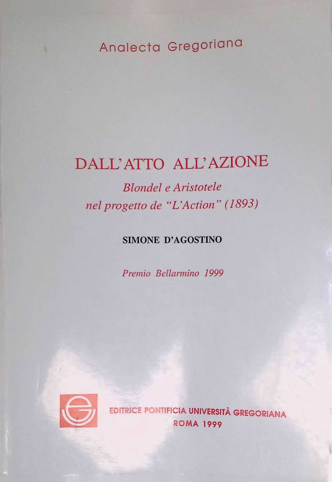 Dall'atto Dell'azione: Blondel E Aristotele Nel Progetto Di L'action 1893