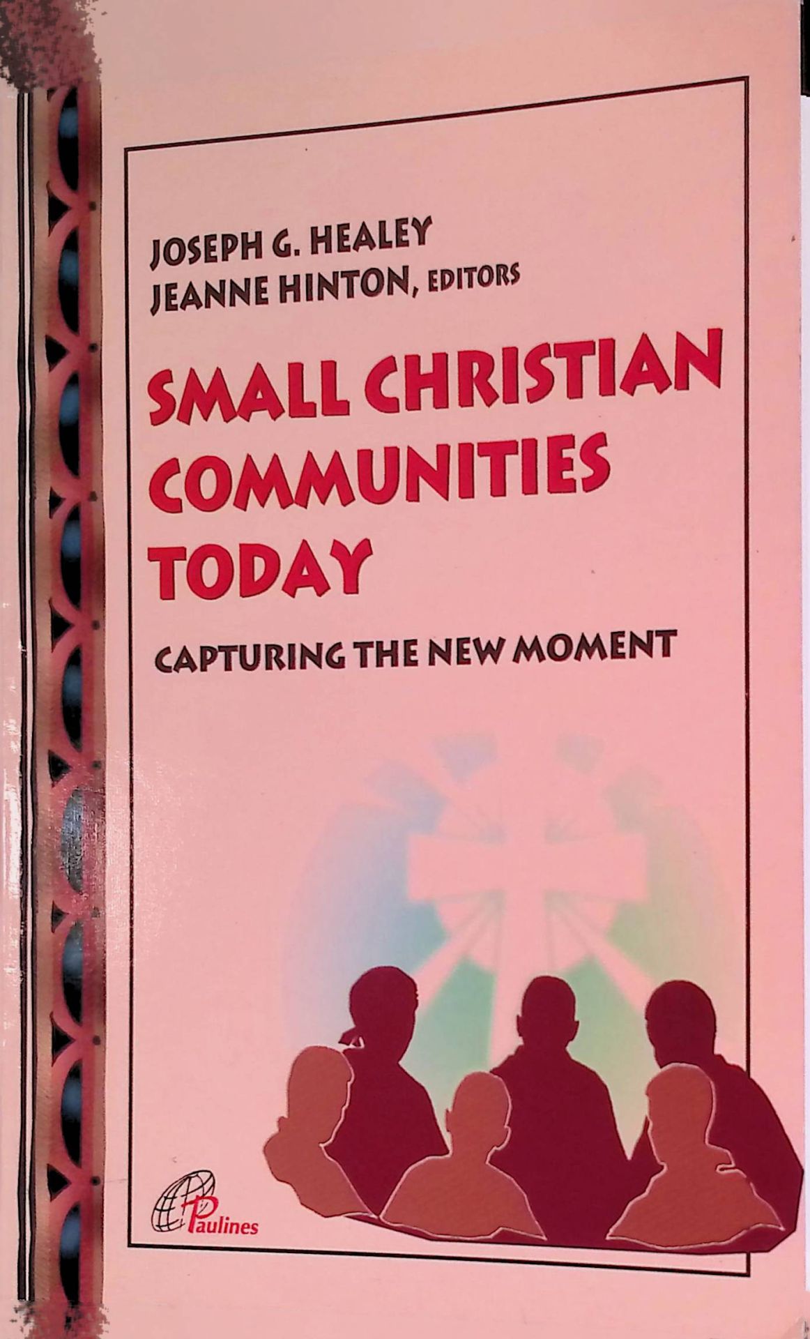 Small Christian Communities Today. Capturing the New Moment