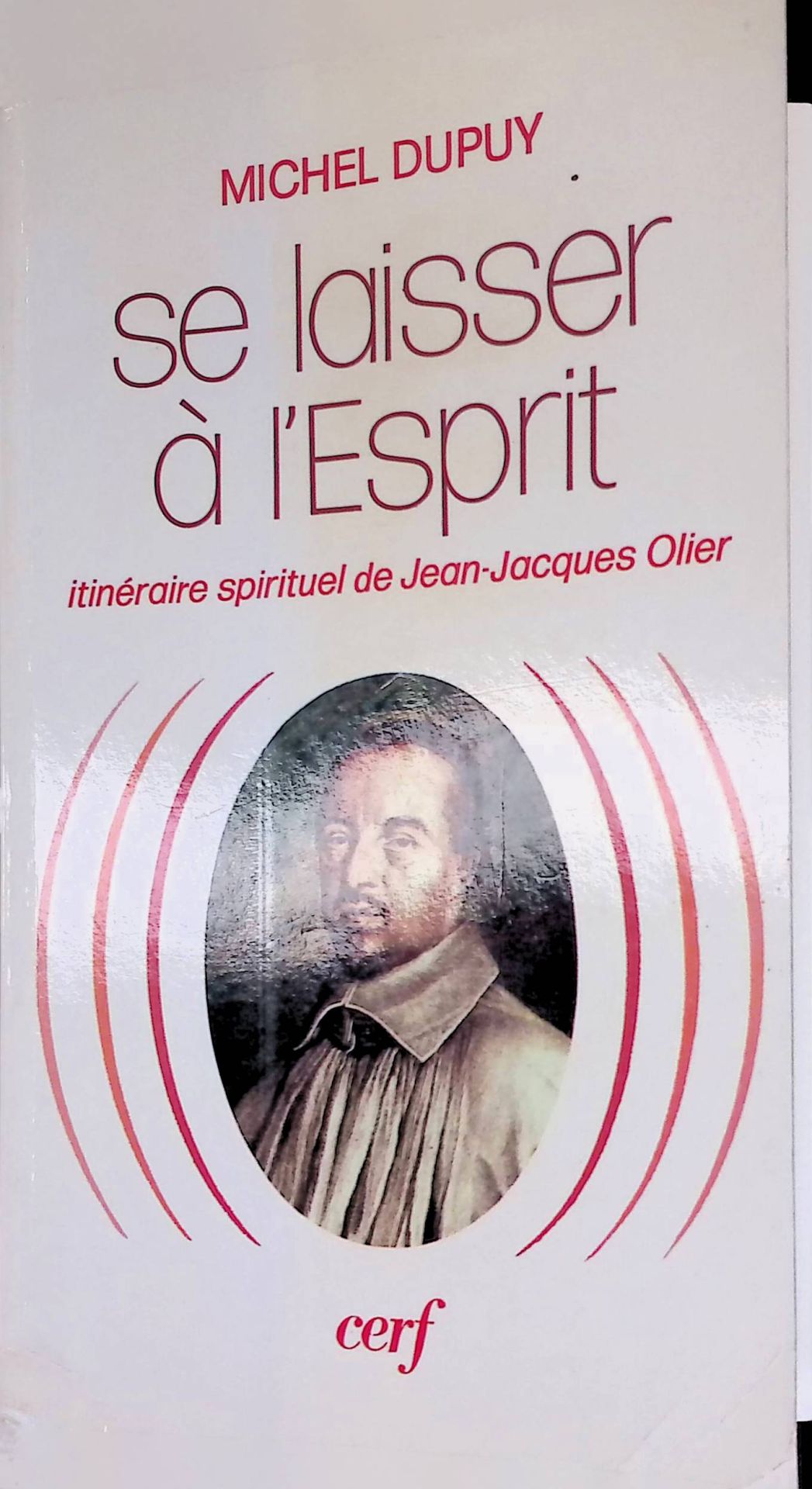 Se laisser a l'esprit: itineraire spirituel de jean-jacques olier