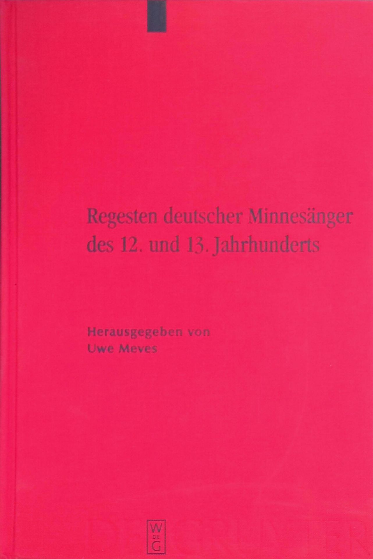 Regesten deutscher Minnesänger des 12. und 13. Jahrhunderts