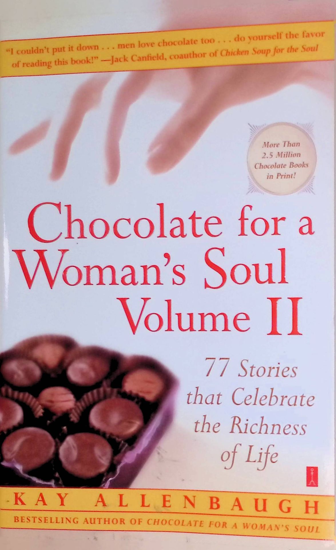 Chocolate for a Woman's Soul Volume II: 77 Stories that Celebrate the Richness of Life