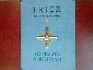 Kirchbau und kirchliche Kunst im 20. Jahrhundert. - in: Die Geschichte des Bistums Trier. Band 6: Auf dem Weg in die Zukunft