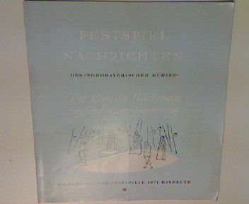 Der Ring des Nibelungen Siegfried - Götterdämmerung. - in : Heft 4 - 1971Festspielnachrichten des Nordbayerischer Kurier