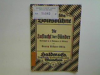 Die Zuflucht der Sünder - Volksstück in 4 Aufzügen (5 Bilder)