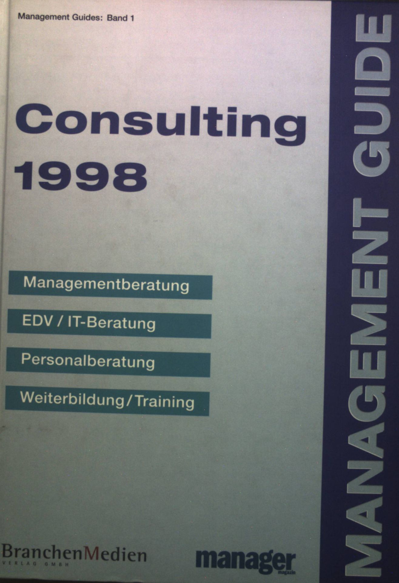 Consulting Guide 1998. Profile und Daten deutscher Unternehmensberater