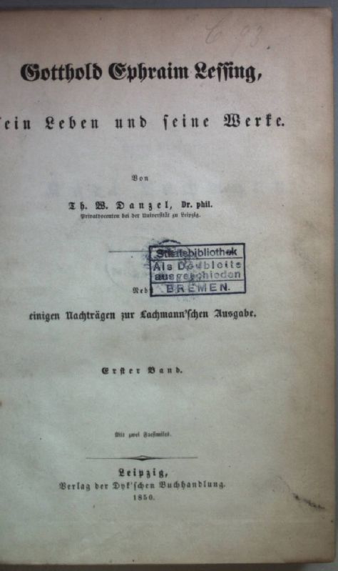 Gotthold Epharim Lessing: Sein Leben und seine Werke (nebst einigen Nachträgen zur Lachmann'schen Ausgabe): ERSTER BAND