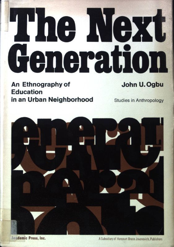 The Next Generation. An Ethnography of Education in an Urban neighborhood