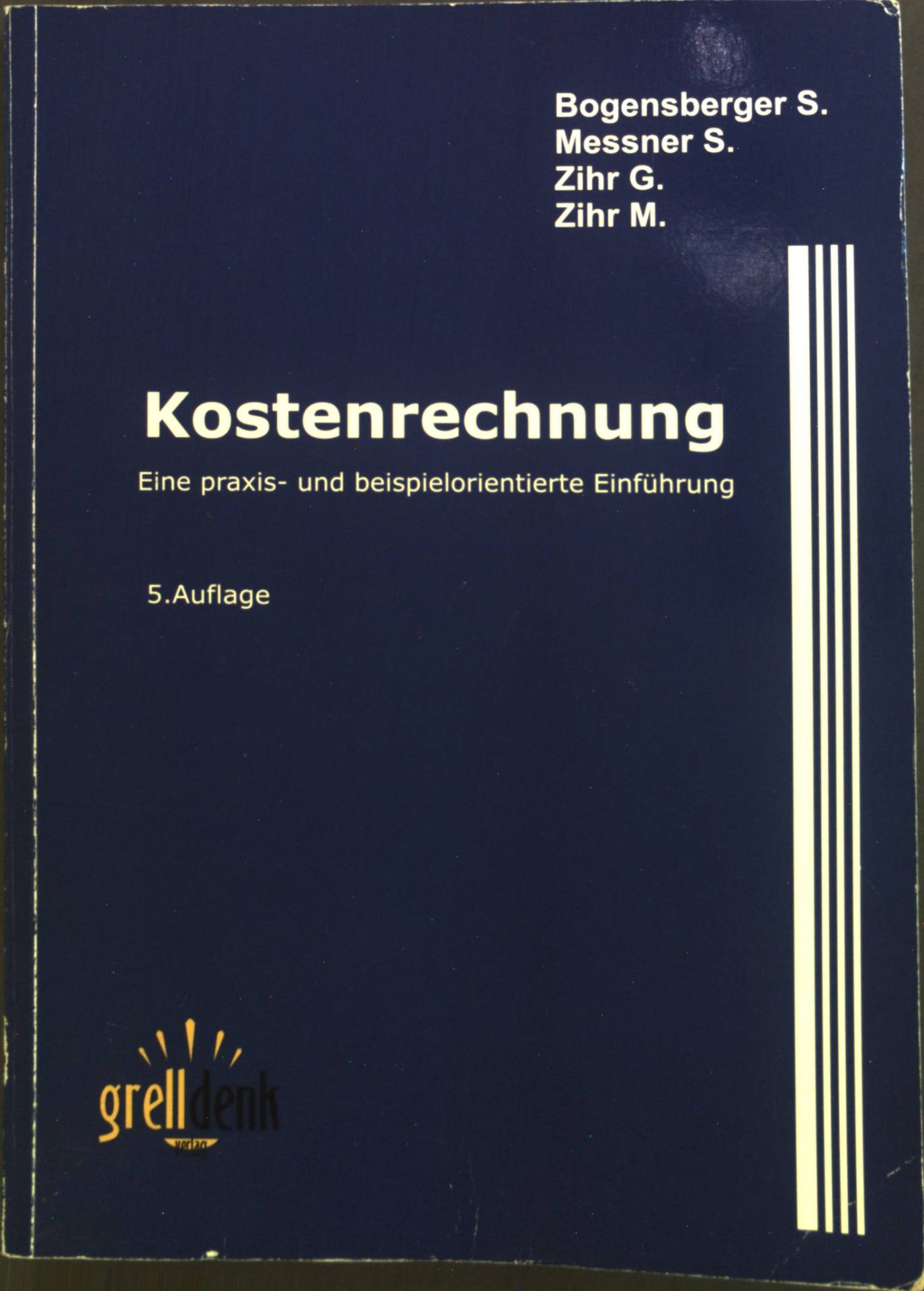 Kostenrechnung : Eine praxis- und beispielorientierte Einführung