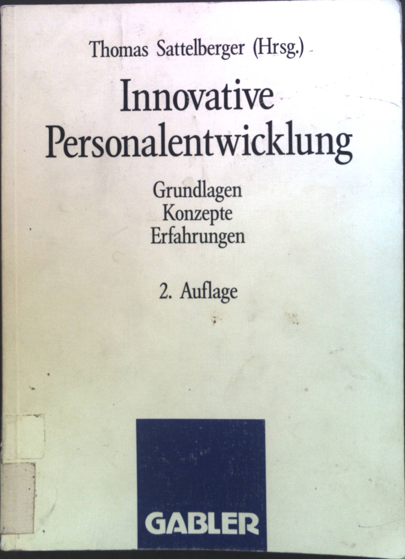 Innovative Personalentwicklung : Grundlagen, Konzepte, Erfahrungen