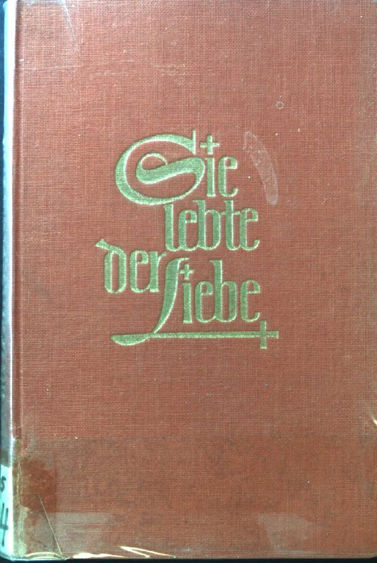 Sie lebte der Liebe. Lebensbild einer Frau von heute. Tatsachenbericht nach ihren eigenen Aufzeichnungen