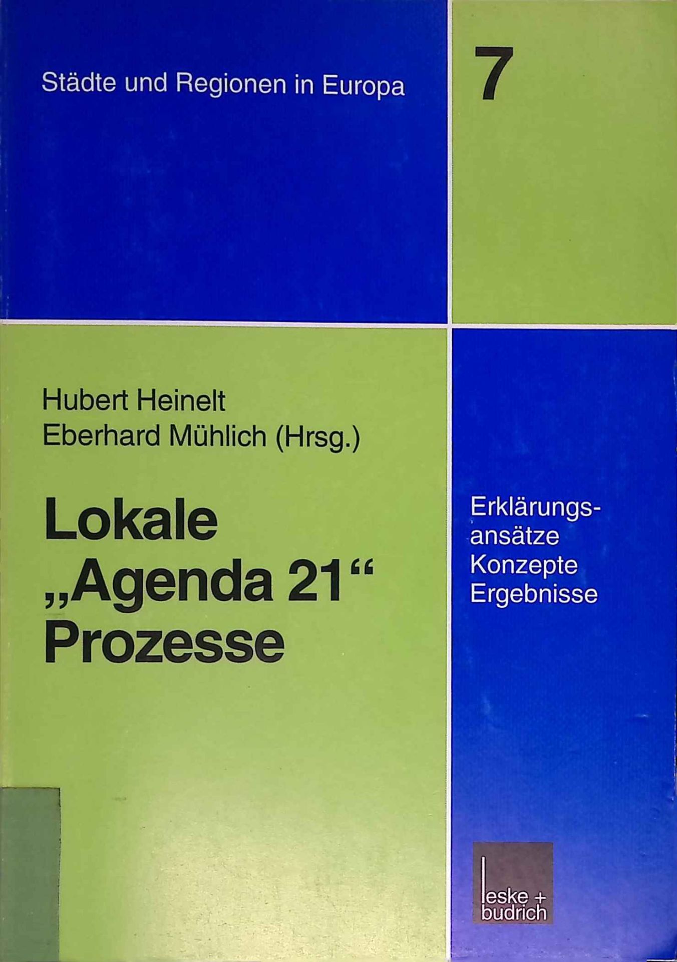 Lokale Agenda 21-Prozesse : Erklärungsansätze, Konzepte und Ergebnisse