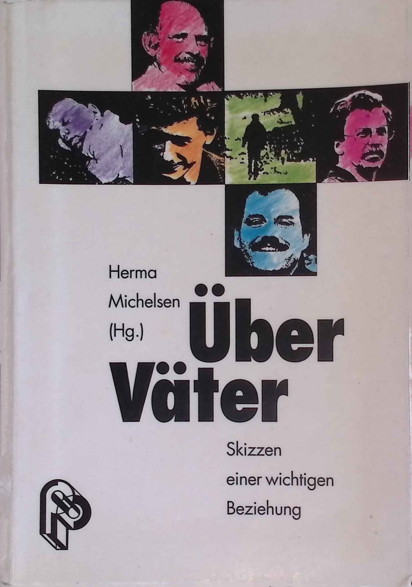 Über Väter : Skizzen einer wichtigen Beziehung