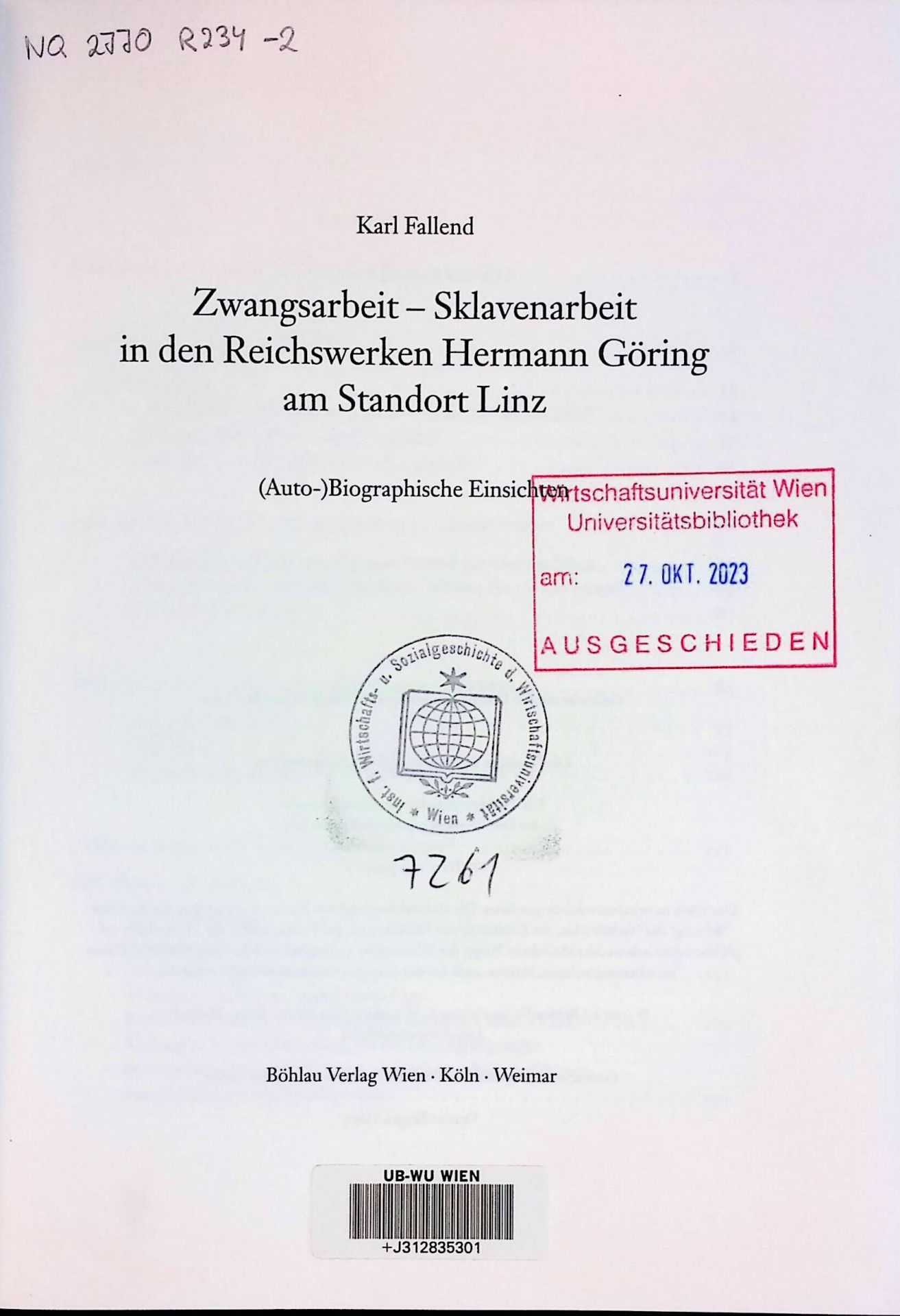 Zwangsarbeit - Sklavenarbeit in den Reichswerken Hermann Göring am Standort Linz. (Auto-)Biographische Einsichten