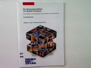 Das Spannungsverhältnis von Qualität und Quote : die zukünftigen Herausforderungen für den öffentlich-rechtlichen Rundfunk. - Dokumentation
