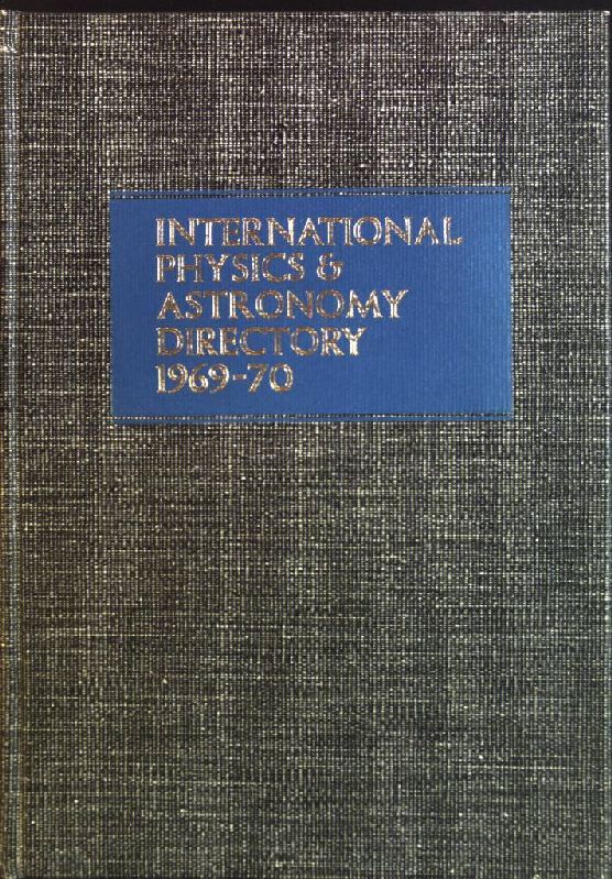 International physics & astronomy directory 1969-70