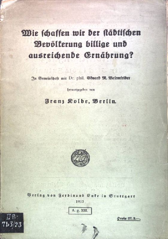 Wie schaffen wir der städtischen Bevölkerung billige und ausreichende Ernährung?;