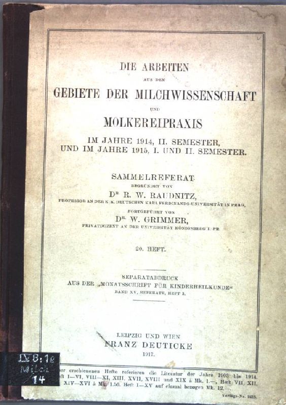 Die Arbeiten aus dem Gebiete der Milchwissenschaft und Mokereipraxis im Jahre 1914, II. Semester und im Jahre 1915, I. und II. Semester- Sammelreferat. Heft 20