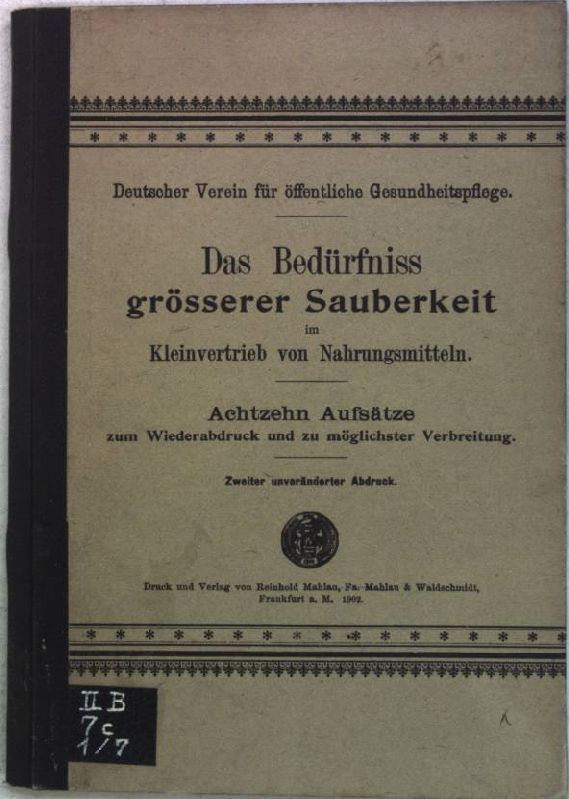 Das Bedürfnis grösserer Sauberkeit im Kleinvertrieb von Nahrungsmitteln- Achtzehn Aufsätze