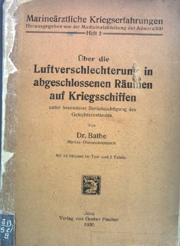 Über die Luftverschlechterung in abgeschlossenen Räumen auf Kriegsschiffen unter bes. Berücks. des Gefechtszustandes-