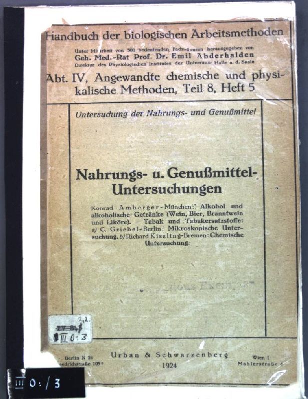 Nahrungs- und Genußmittel-Untersuchungen: Alkohol und alkoholische Getränke (Wein, Bier, Branntwein und Liköre), Tabak und tabakersatzstoffe / Mikroskopische Untersuchung / Chemische Untersuchung