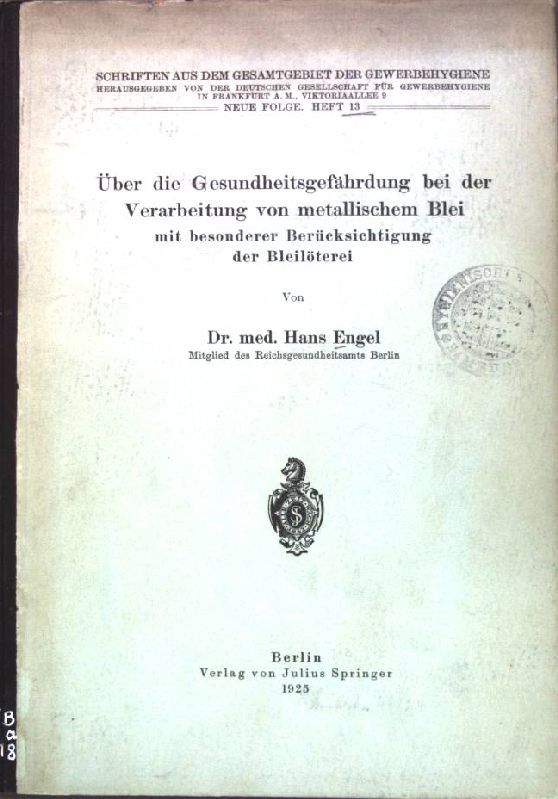 Über die Gesundheitsgefährung bei der Verarbeitung von metallischem Blei mit bes. Berücks. der Bleilöterei-