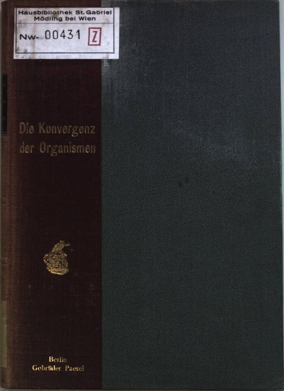 Die Konvergenz der Organismen. Eine empirisch begründete Theorie als Ersatz für die Abstammungslehre