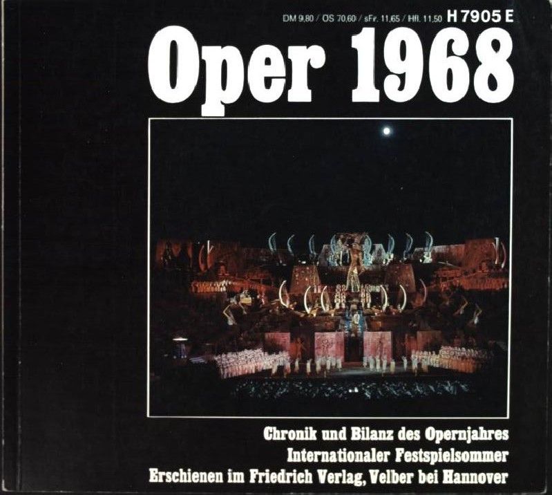 Oper 1968: Chronik und Bilanz des Opernjahres - Internationaler Festspielsommer