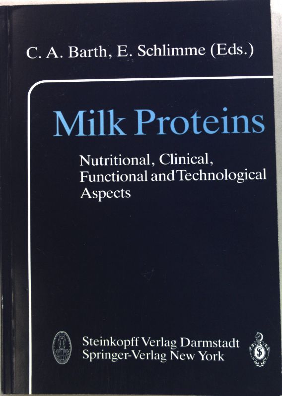 Milk Proteins : Nutritional, Clinical, Functional and Technological Aspects