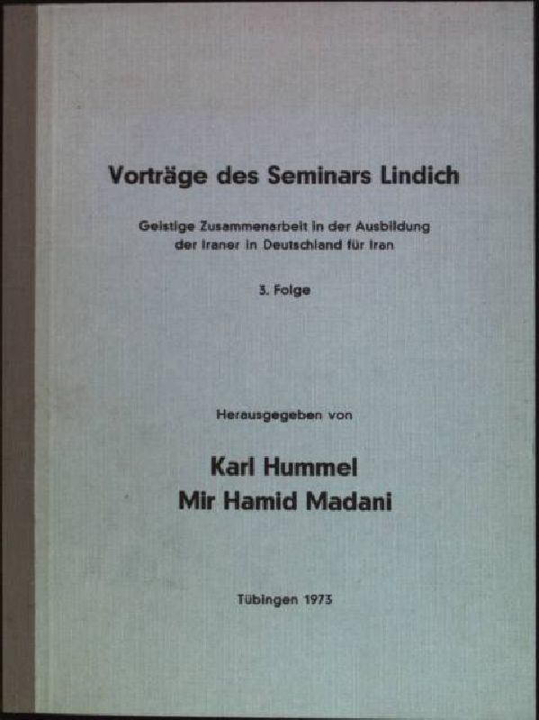 Geistige Zusammenarbeit: Vorträge des Seminars Lindich zur Ausbildung der Iraner in Deutschland für Iran - 3. Folge