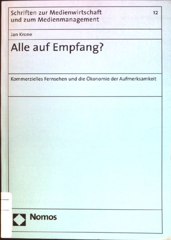 Alle auf Empfang? Kommerzielles Fernsehen und die Ökonomie der Aufmerksamkeit