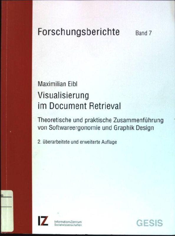 Visualisierung im Document-Retrieval: theoretische und praktische Zusammenführung von Softwareergonomie und Graphik-Design - mit 24 Tabellen