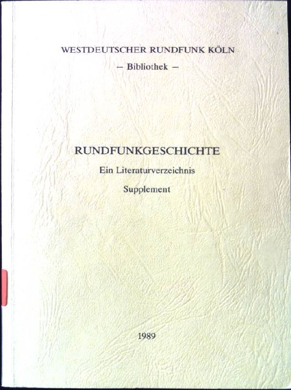 Rundfunkgeschichte. Ein Literaturverzeichnis Supplement