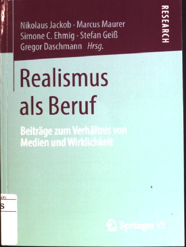 Realismus als Beruf: Beiträge zum Verhältnis von Medien und Wirklichkeit