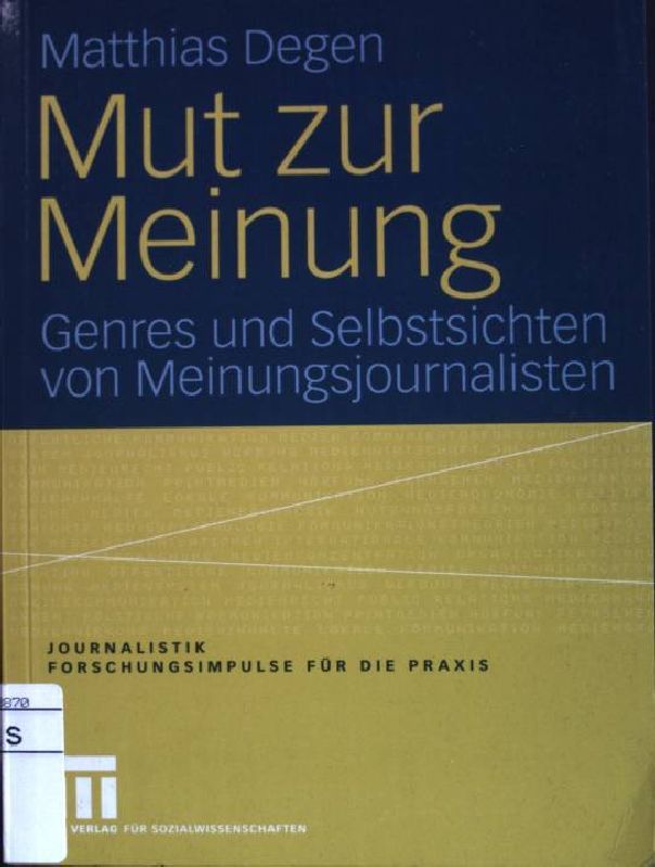 Mut zur Meinung: Genres und Selbstsichten von Meinungsjournalisten