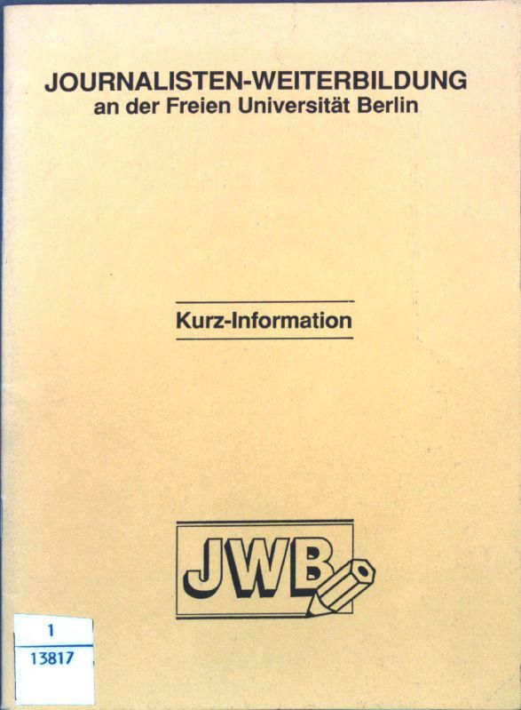 Journalisten-Weiterbildung an der Freien Universität Berlin- Kurz-Information.