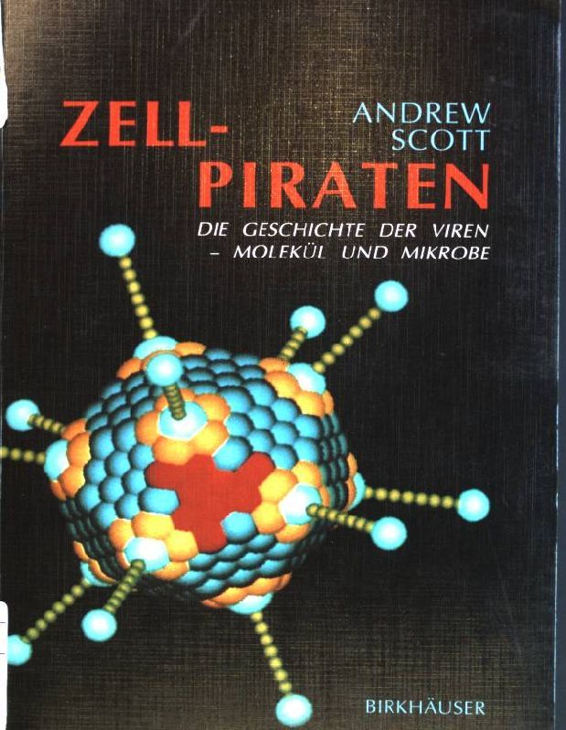 Zellpiraten: die Geschichte der Viren - Molekül und Mikrobe