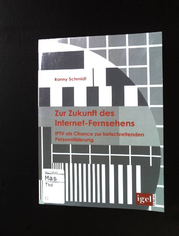 Zur Zukunft des Internet-Fernsehens : IPTV als Chance zur fortschreitenden Personalisierung