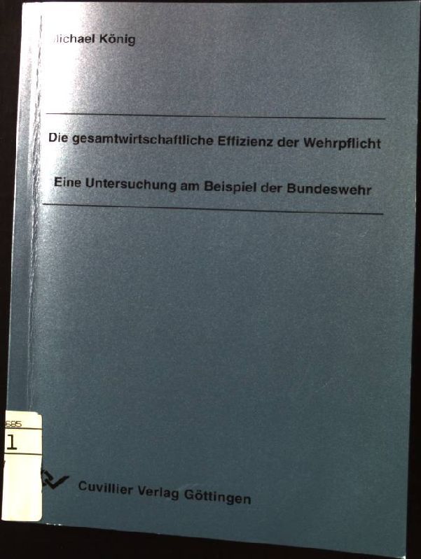 Die gesamtwirtschaftliche Effizienz der Wehrpflicht : eine Untersuchung am Beispiel der Bundeswehr