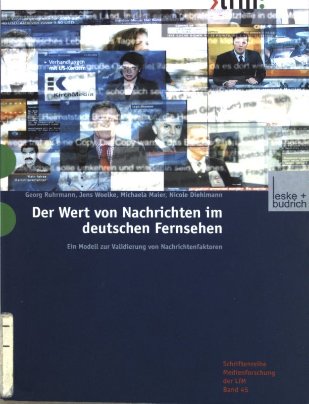 Der Wert von Nachrichten im deutschen Fernsehen : ein Modell zur Validierung von Nachrichtenfaktoren