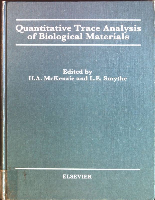 Quantitative Trace Analysis of Biological Materials: Principles and Methods for Determination of Trace Elements and Trace Amounts of Some Macro Elem: ... and Trace Amounts of Some Macro Elements