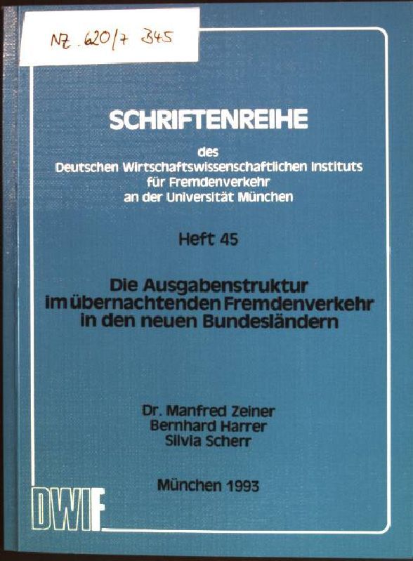 Die Ausgabenstruktur im übernachtenden Fremdenverkehr in den neuen Bundesländern: Grundlagenuntersuchung im Auftrag des Bundesministers für Wirtschaft