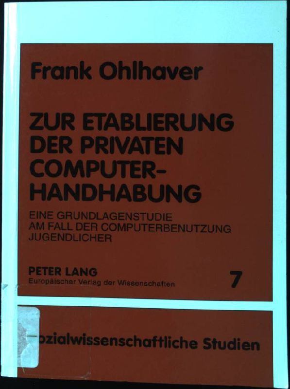 Zur Etablierung der privaten Computerhandhabung. Eine Grundlagenstudie am Fall der Computerbenutzung Jugendlicher