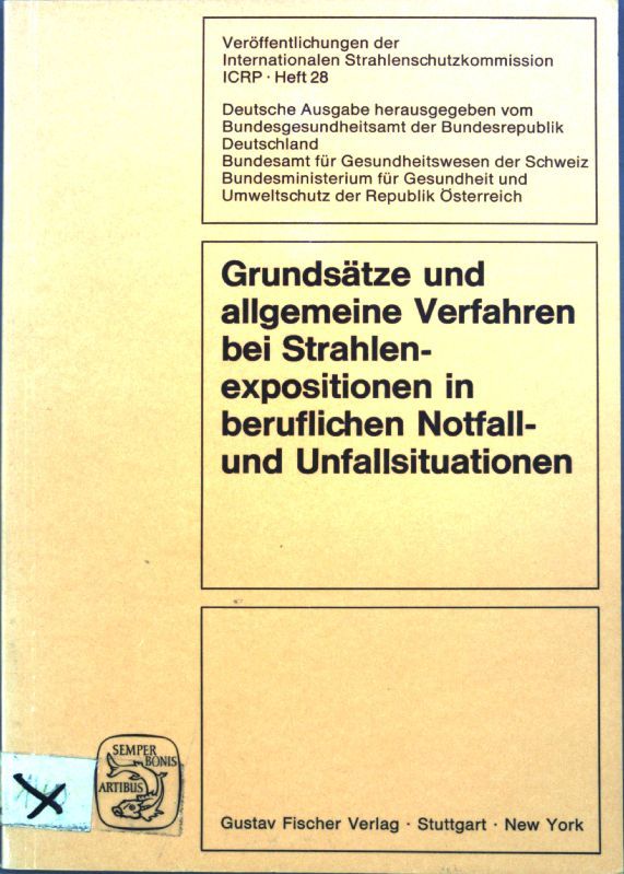 Grundsätze und allgemeine Verfahren bei Strahlenexpositionen in beruflichen Notfall- und Unfallsituationen : e. Bericht d. Komitees 4 d. Internat. Strahlenschutzkomm. (im Juni 1979 von d. Komm. angenommen)
