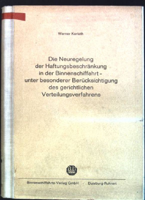 Die Neuregelung der Haftungsbeschränkung in der Binnenschiffahrt - unter besonderer Berücksichtigung des gerichtlichen Verteilungsverfahrens