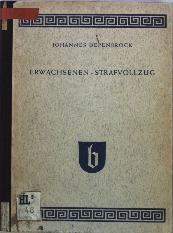 Erwachsenen-Strafvollzug: Die rechtlichen Grundlagen des Erwachsenen-Strafvollzuges und ihre Auswirkungen auf die Arbeit, das Wahlrecht und den Rechtsschutz des Strafgefangenen