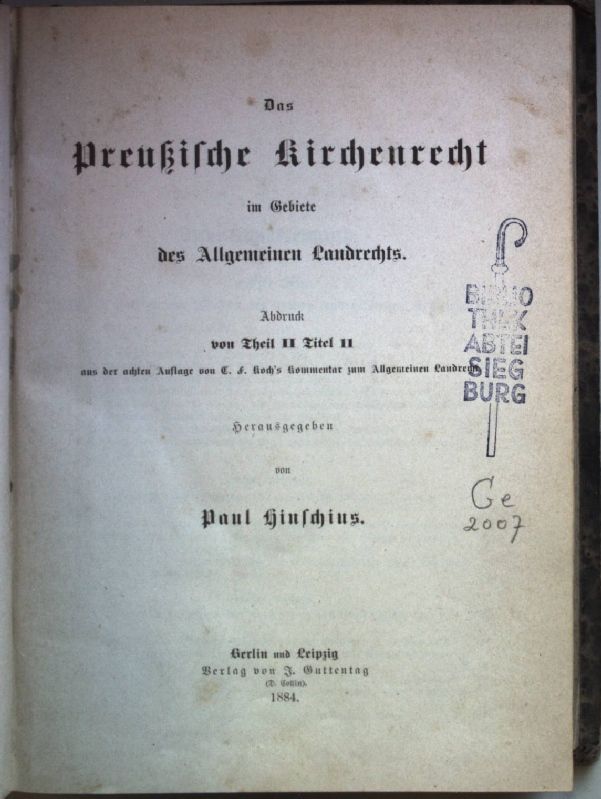 Das Preußische Kirchenrecht im Gebiete des Allgemeinen Landrechts. Abdruck von Theil II Titel 11 aus der 8. Auflage von C. F. Koch's Kommentar zum Allgemeinen Landrecht